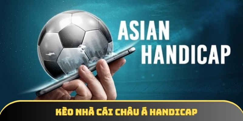 Handicap nổi bật với mức chấp được tạo ra để giữ sự cân bằng