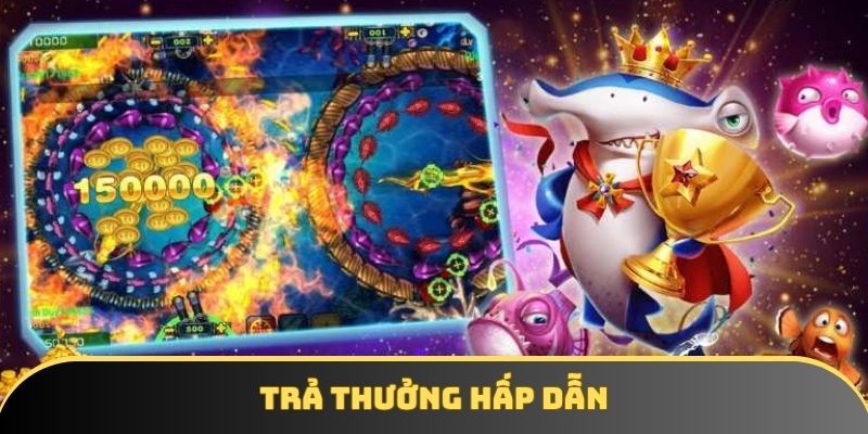Trò chơi luôn thanh toán trả thưởng với hệ số hấp dẫn
